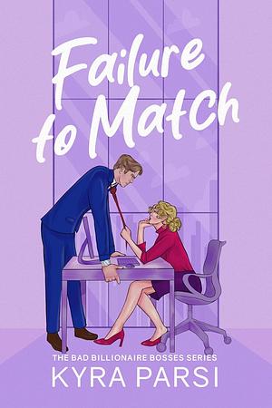 Failure to Match by Kyra Parsi