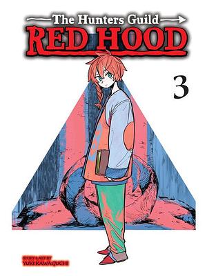 The Hunters Guild: Red Hood, Volume 3 by Yuki Kawaguchi