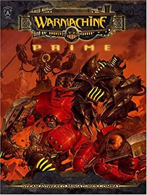 Warmachine: Prime (Steam Powered Miniatures Combat) (Iron Kingdoms) by J.M. Martin