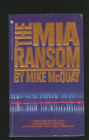 The MIA Ransom by Mike McQuay