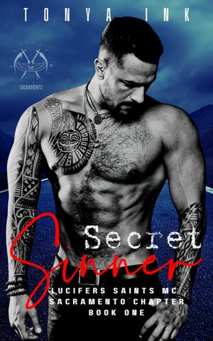 Secret Sinner: Lucifers Saints MC Book 1: Sacramento Chapter by Tonya Ink