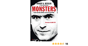 Monsters. I miei vent'anni all'FBI a caccia di serial killer by Robert K. Ressler