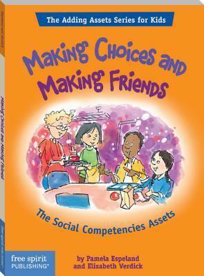 Making Choices and Making Friends by Elizabeth Verdick, Pamela Espeland