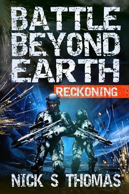 Battle Beyond Earth: Reckoning by Nick S. Thomas
