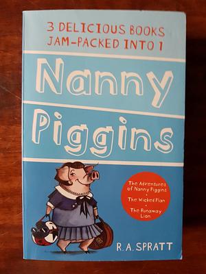 Nanny Piggins - The Jam Packed Edition by R.A. Spratt