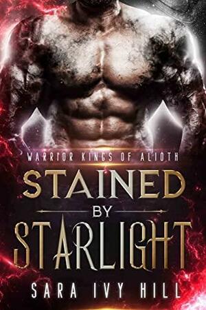Stained by Starlight by Sara Ivy Hill
