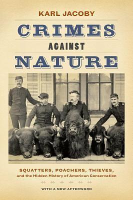 Crimes Against Nature by Karl Jacoby, Karl Jacoby