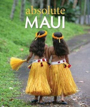 Absolute Maui by Tom Stevens, Douglas Peebles