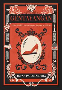 Gentayangan: Pilih Sendiri Petualangan Sepatu Merahmu by Intan Paramaditha