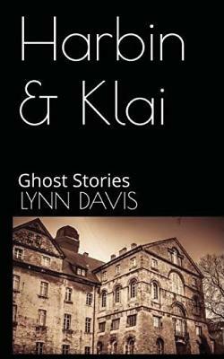 Harbin & Klai: Ghost Stories by Lynn Davis