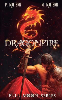 Dragonfire: Halls of Ash and Marble by P. Mattern