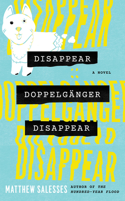 Disappear Doppelgänger Disappear by Matthew Salesses