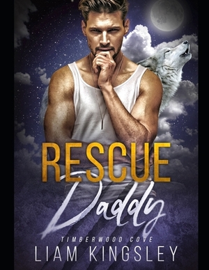 Rescue Daddy by Liam Kingsley