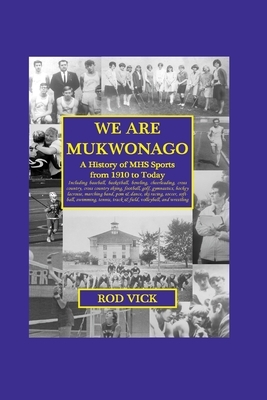 We Are Mukwonago by Rod Vick