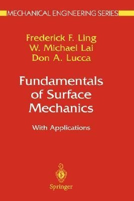 Fundamentals of Surface Mechanics: With Applications (Mechanical Engineering Series) by Frederick F. Ling