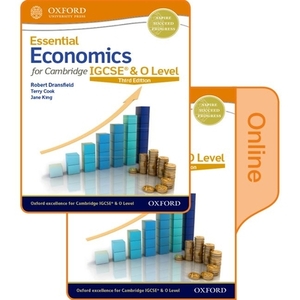 Essential Economics for Cambridge Igcse & O Level: Print & Online Student Book Pack by Jane King, Robert Dransfield, Terry Cook