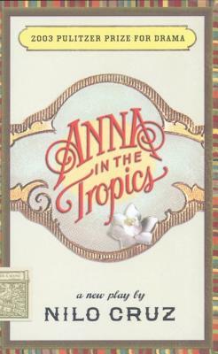 Anna in the Tropics by Nilo Cruz