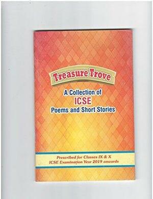 TREASURE TROVE A COLLECTION OF ICSE POEMS AND SHORT STORIES by EVER\, Evergreen