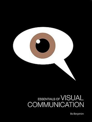 Essentials of Visual Communication by Bo Bergström