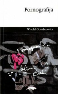 Pornografija by Dragica Malić, Witold Gombrowicz