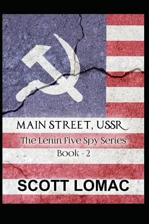 Main Street, USSR by Scott Lomac, Scott Lomac