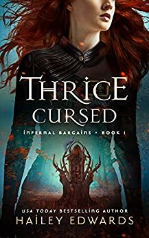 Thrice Cursed by Hailey Edwards