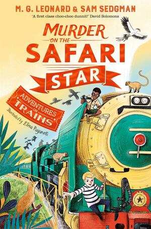 Murder on the Safari Star by M.G. Leonard, Sam Sedgman