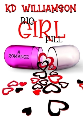 Big Girl Pill by K.D. Williamson