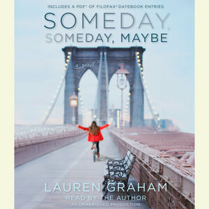 Someday, Someday, Maybe by Lauren Graham