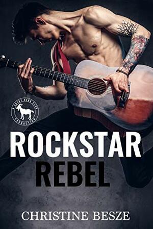 Rockstar Rebel: A Hero Club Novel by Christine Besze