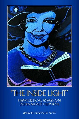 "The Inside Light": New Critical Essays on Zora Neale Hurston by Deborah G. Plant