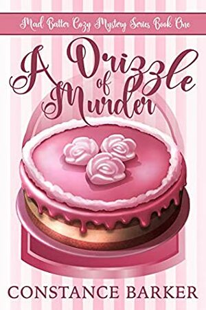 A Drizzle of Murder by Constance Barker