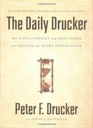 The Daily Drucker: 366 Days of Insight and Motivation for Getting the Right Things Done by Peter F. Drucker