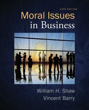 Moral Issues in Business by William H. Shaw, Vincent Barry