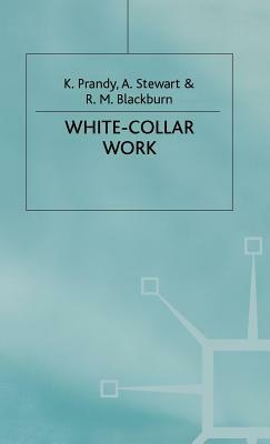 White-Collar Work by R. M. Blackburn, A. Stewart, K. Prandy