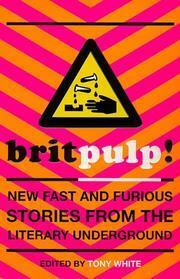 Brit-pulp! New Fast and Furious Stories from the Literary Underground by China Miéville, Darren Francis, J.J.Connolly, Michael Moorcock, Catherine Johnson, Victor Headley, Stewart Home, Roy A. Bayfield, Jack Trevor Story, Steve Beard, Simon Lewis, Tim Etchells, Ted Lewis, Steve Aylett, Jenny Knight, Billy Childish, Stella Duffy, Nicholas Blincoe, Richard Allen, Tony White, Karline Smith