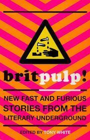 Brit-pulp! New Fast and Furious Stories from the Literary Underground by Michael Moorcock, Simon Lewis, China Miéville, Catherine Johnson, Jenny Knight, Tony White, Victor Headley, Nicholas Blincoe, Tim Etchells, Steve Beard, Stewart Home, Karline Smith, Roy A. Bayfield, Darren Francis, Steve Aylett, Jack Trevor Story, Ted Lewis, J.J.Connolly, Billy Childish, Richard Allen, Stella Duffy