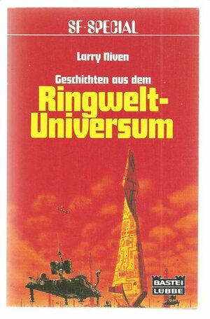 Geschichten aus dem Ringwelt-Universum by Larry Niven, Horst Pukallus, Bernd Seligmann, Helmut Pesch, Bodo Baumann, Michael Kubiak, Waltraud Götting, Joachim Körber