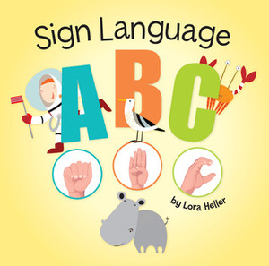 Sign Language ABC by Lora Heller