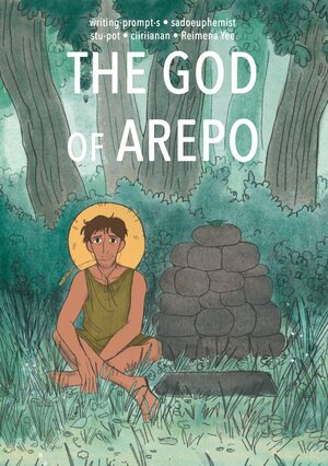 The God of Arepo by Stu-pot, Reimena Yee, Sadoeuphemist, Writing-prompt-s, Ciiriianan