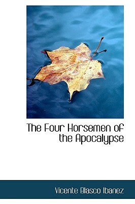 The Four Horsemen of the Apocalypse by Charlotte Brewster Jordan, Vicente Blasco Ibanez