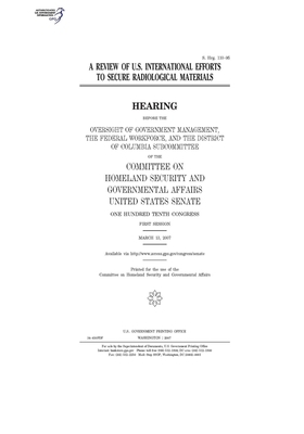 A review of U.S. international efforts to secure radiological materials by United States Congress, United States Senate, Committee on Homeland Security (senate)