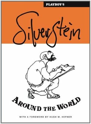 Playboy's Silverstein Around the World by Mitch Myers, Shel Silverstein