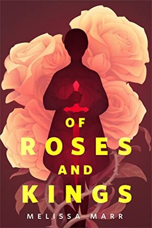 Of Roses and Kings by Melissa Marr