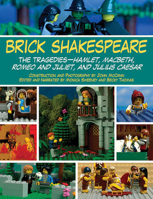 Brick Shakespeare: The Tragedies-Hamlet, Macbeth, Romeo and Juliet, and Julius Caesar by Jack Hollan, John McCann