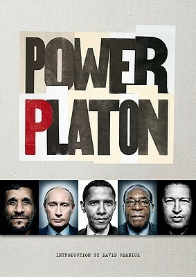 Power: Portraits of World Leaders by David Remnick, Platon .