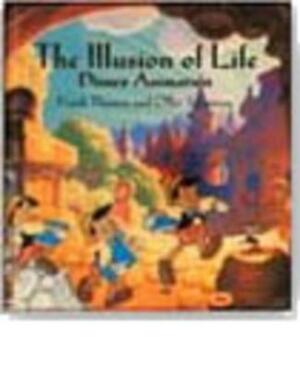 The Illusion of Life: Disney Animation by Ollie Johnston, Frank Thomas