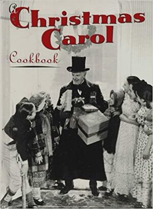 A Christmas Carol Cookbook by Vicky Wells, Jennifer Newman Brazil