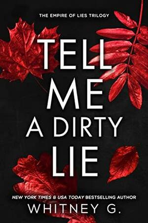 Tell Me a Dirty Lie by Whitney G.