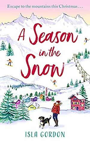 A Season in the Snow by Isla Gordon